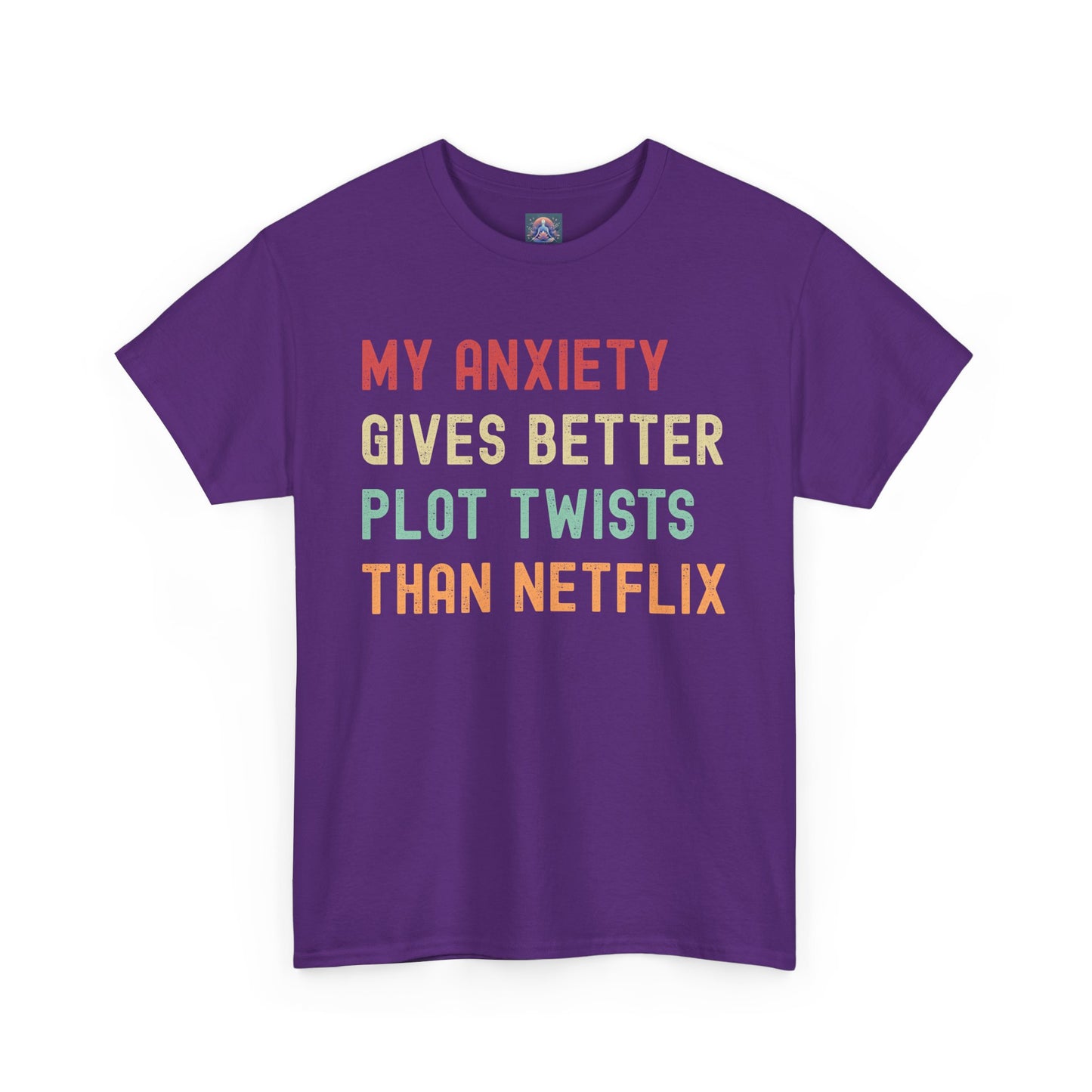 Funny Anxiety Tee - ‘My Anxiety Gives Better Plot Twists Than Netflix’ Unisex Heavy Cotton Shirt