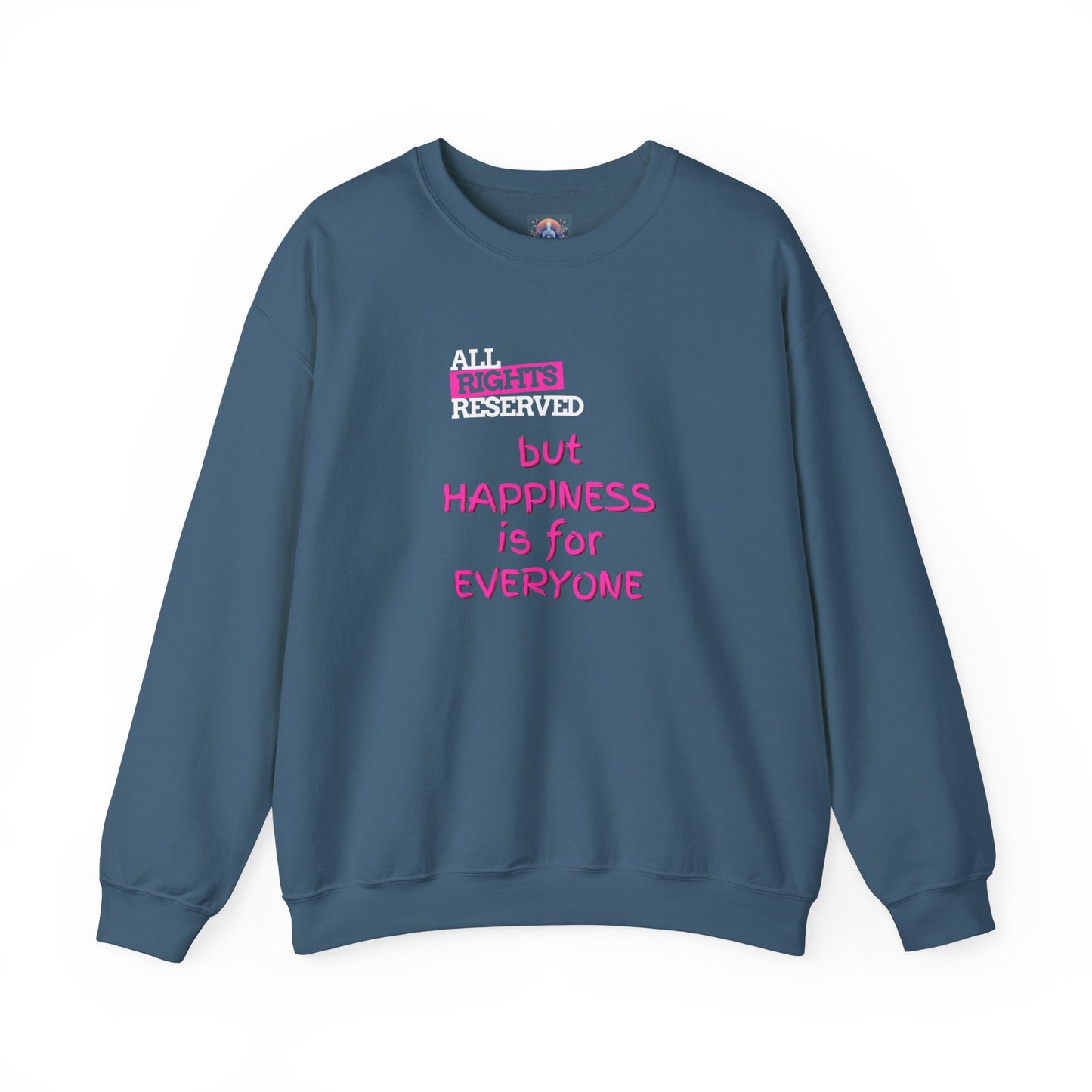 All Rights Reserved Sweatshirt β But Happiness is for Everyone!