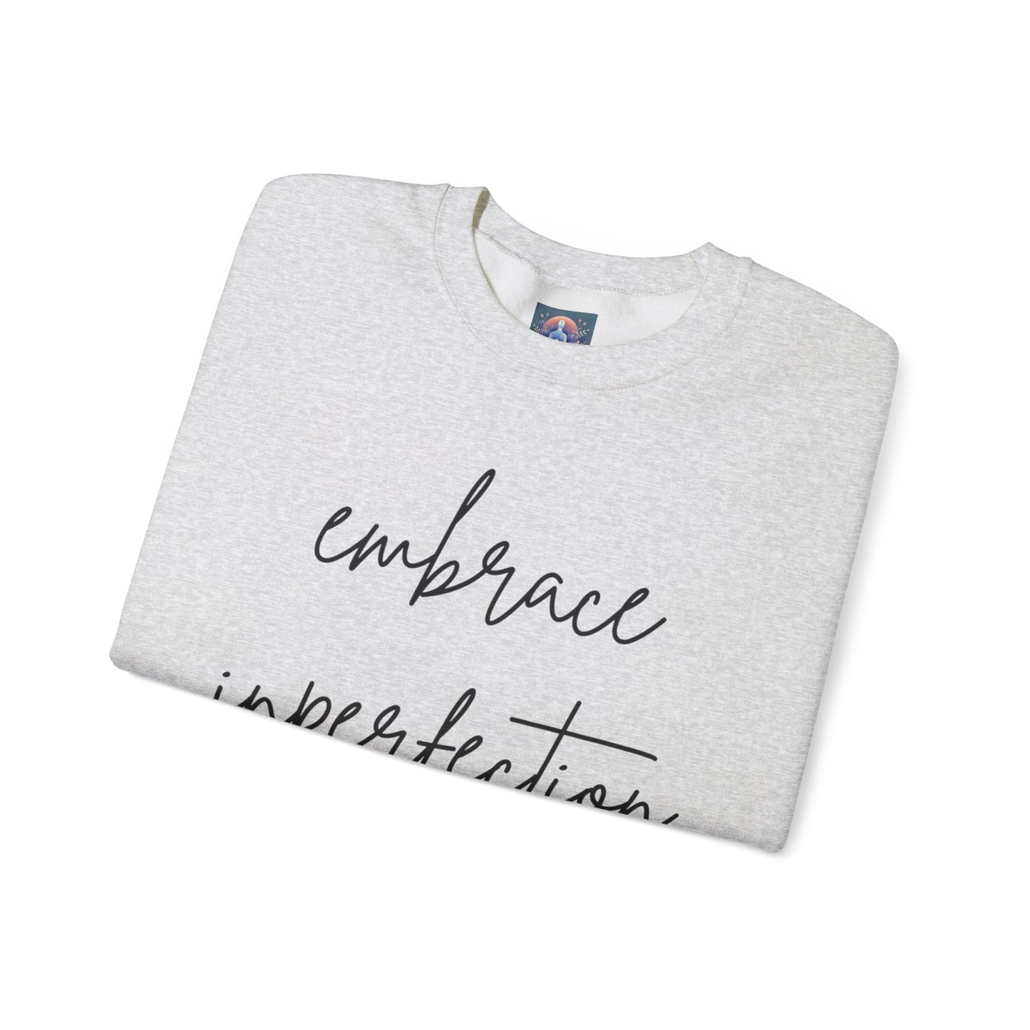 Embrace Imperfection Crewneck Sweatshirt