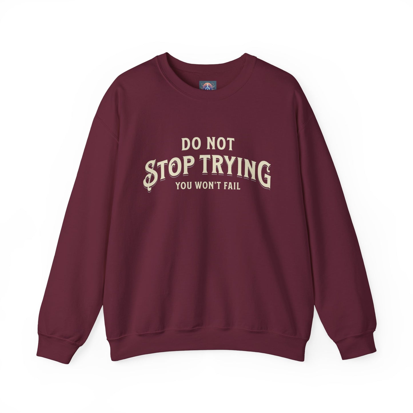 Do Not Stop Trying β Motivational Unisex Crewneck Sweatshirt