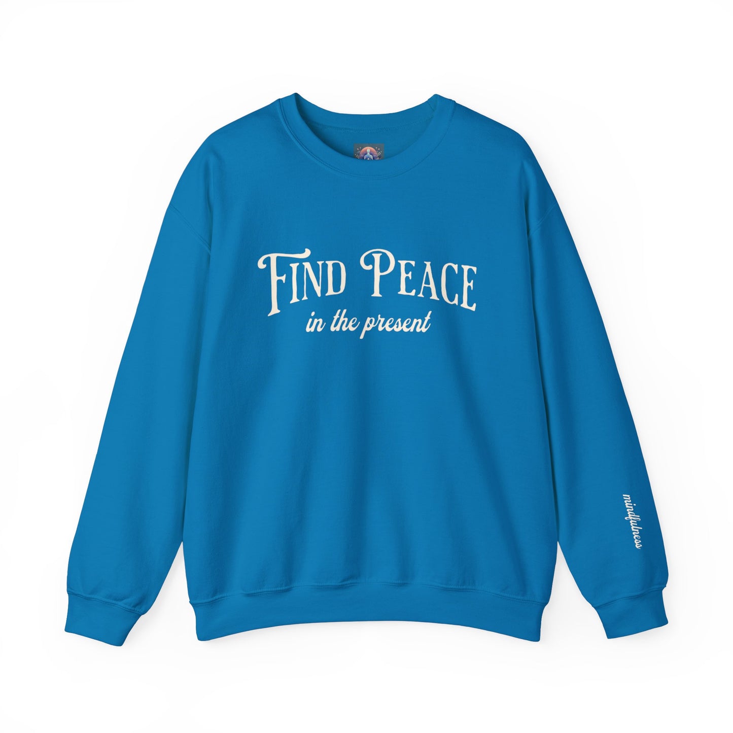 Find Peace in the Present - Mindfulness Sweatshirt
