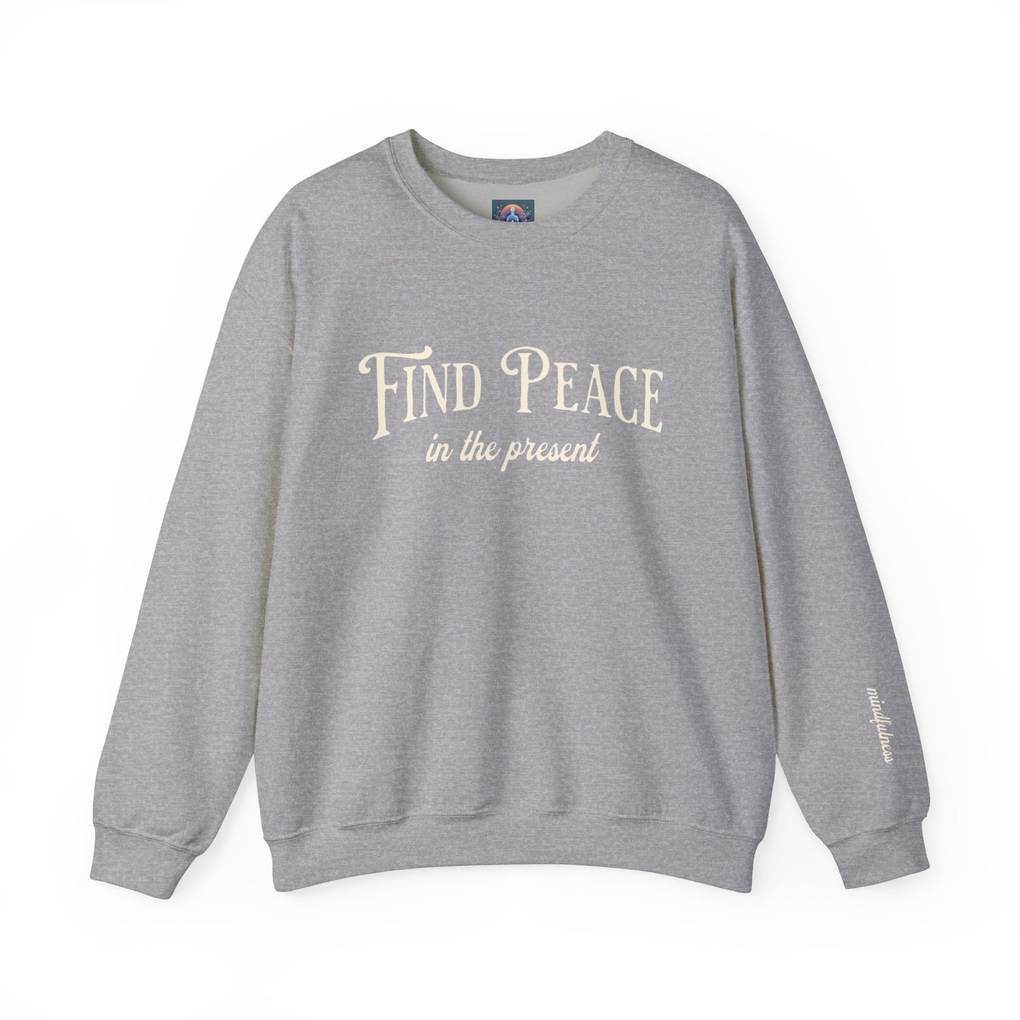 Find Peace in the Present - Mindfulness Sweatshirt