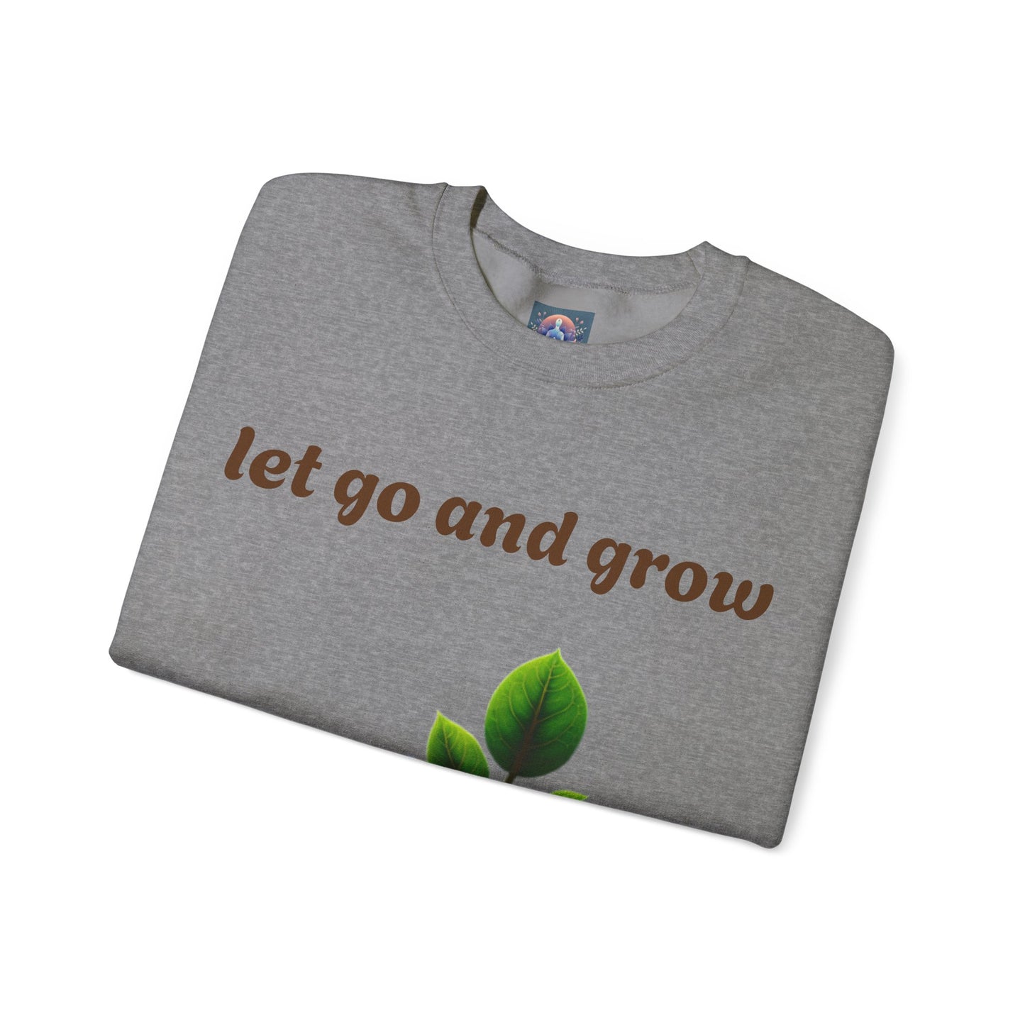 Growth Mindset Crewneck Sweatshirt - Let Go and Grow