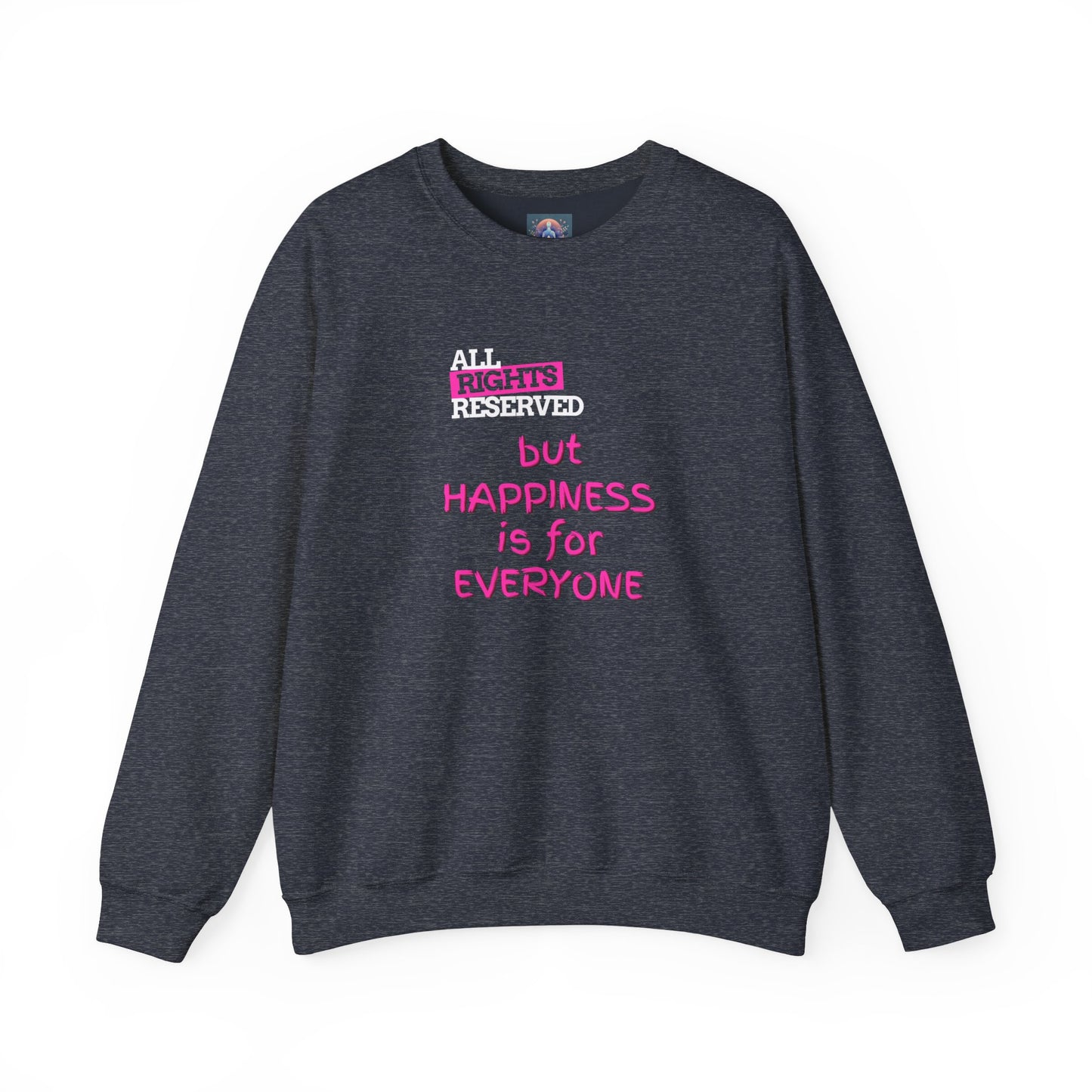 All Rights Reserved Sweatshirt β But Happiness is for Everyone!