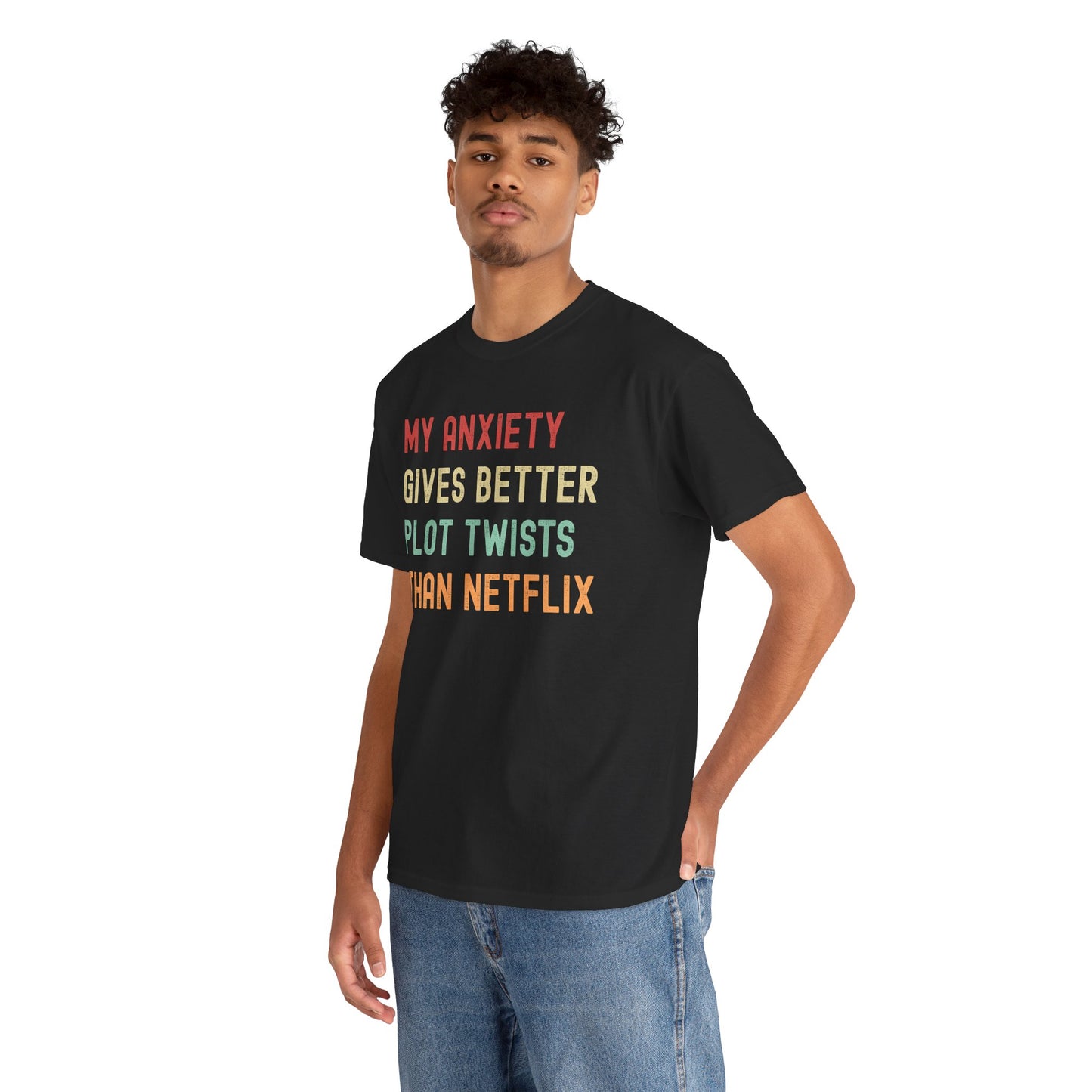 Funny Anxiety Tee - ‘My Anxiety Gives Better Plot Twists Than Netflix’ Unisex Heavy Cotton Shirt