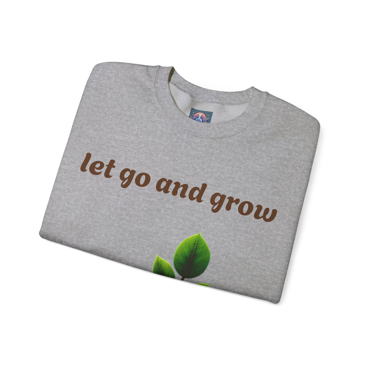 Growth Mindset Crewneck Sweatshirt - Let Go and Grow