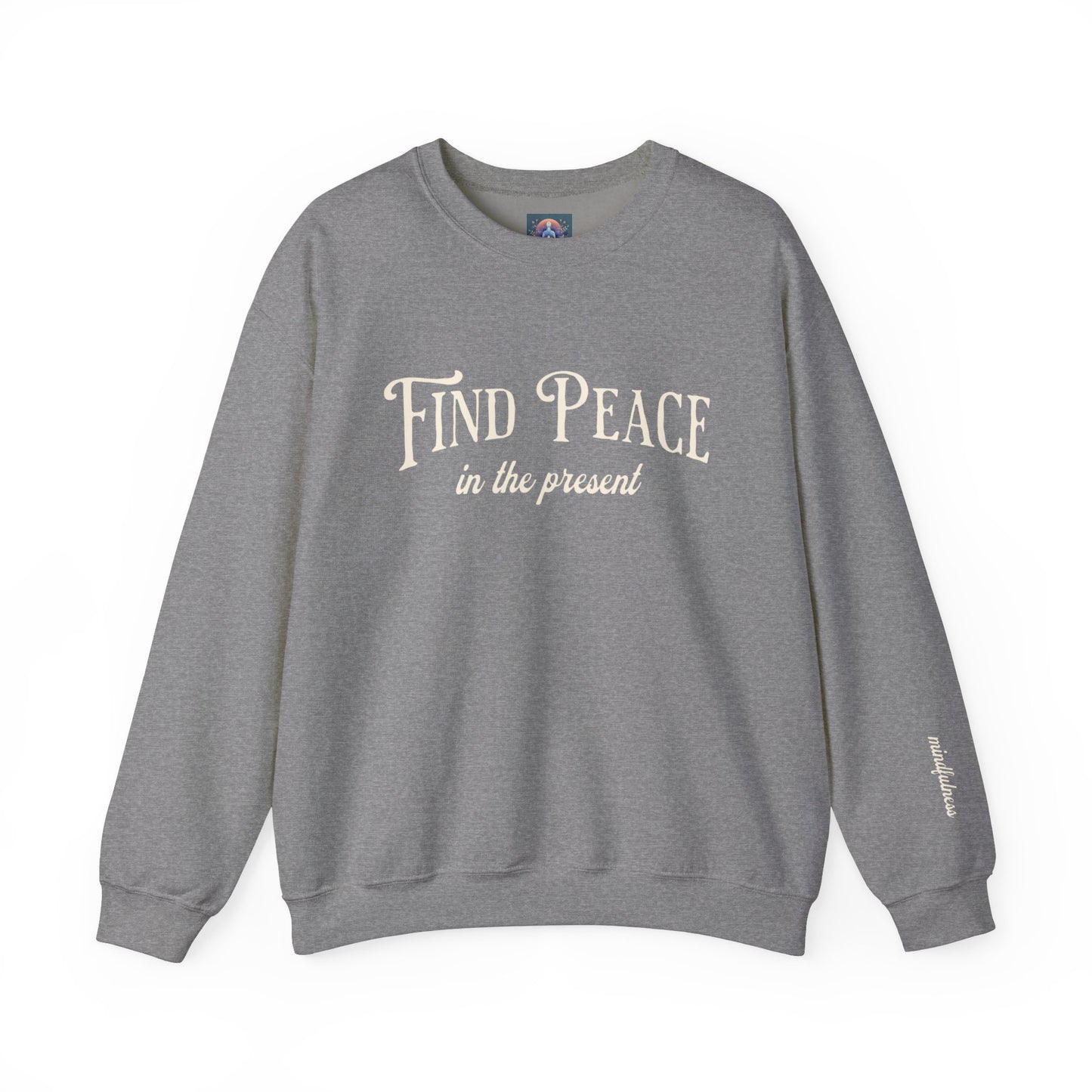 Find Peace in the Present - Mindfulness Sweatshirt