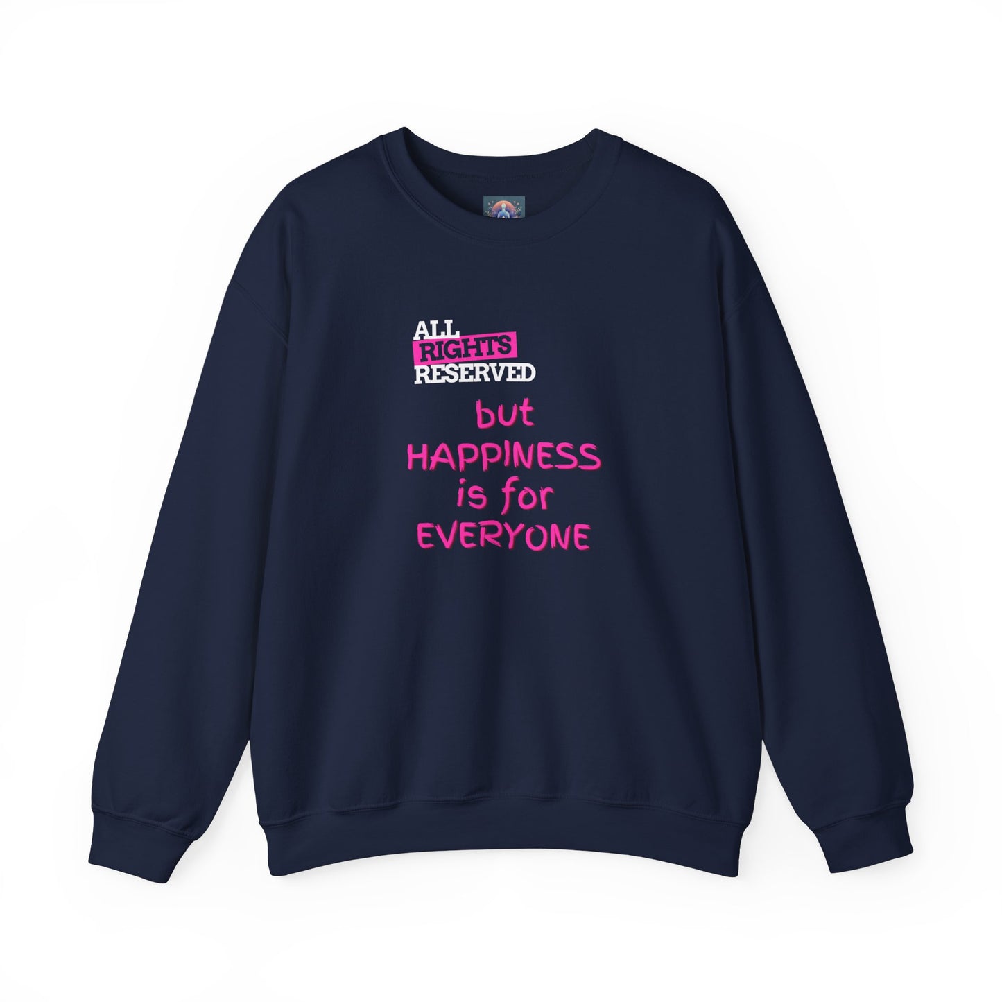 All Rights Reserved Sweatshirt β But Happiness is for Everyone!