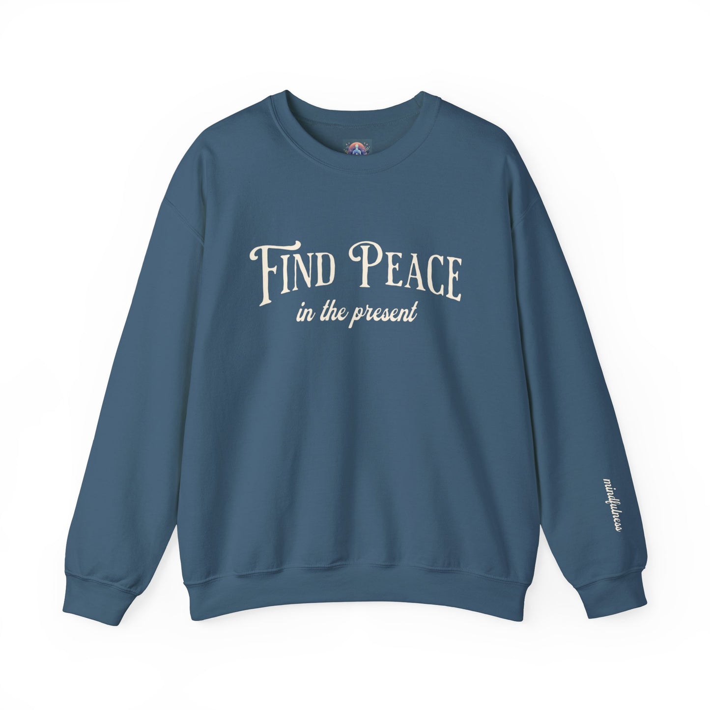 Find Peace in the Present - Mindfulness Sweatshirt