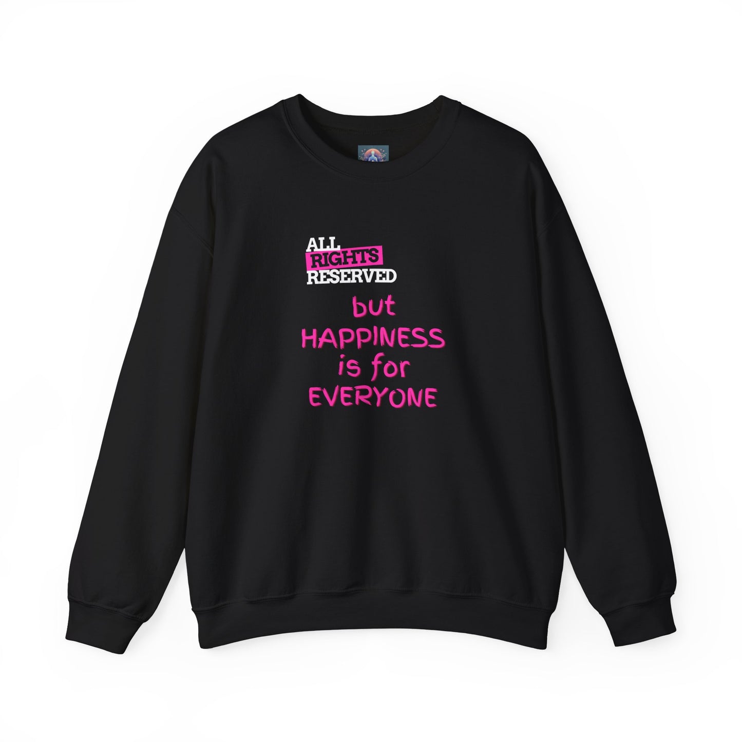 All Rights Reserved Sweatshirt β But Happiness is for Everyone!