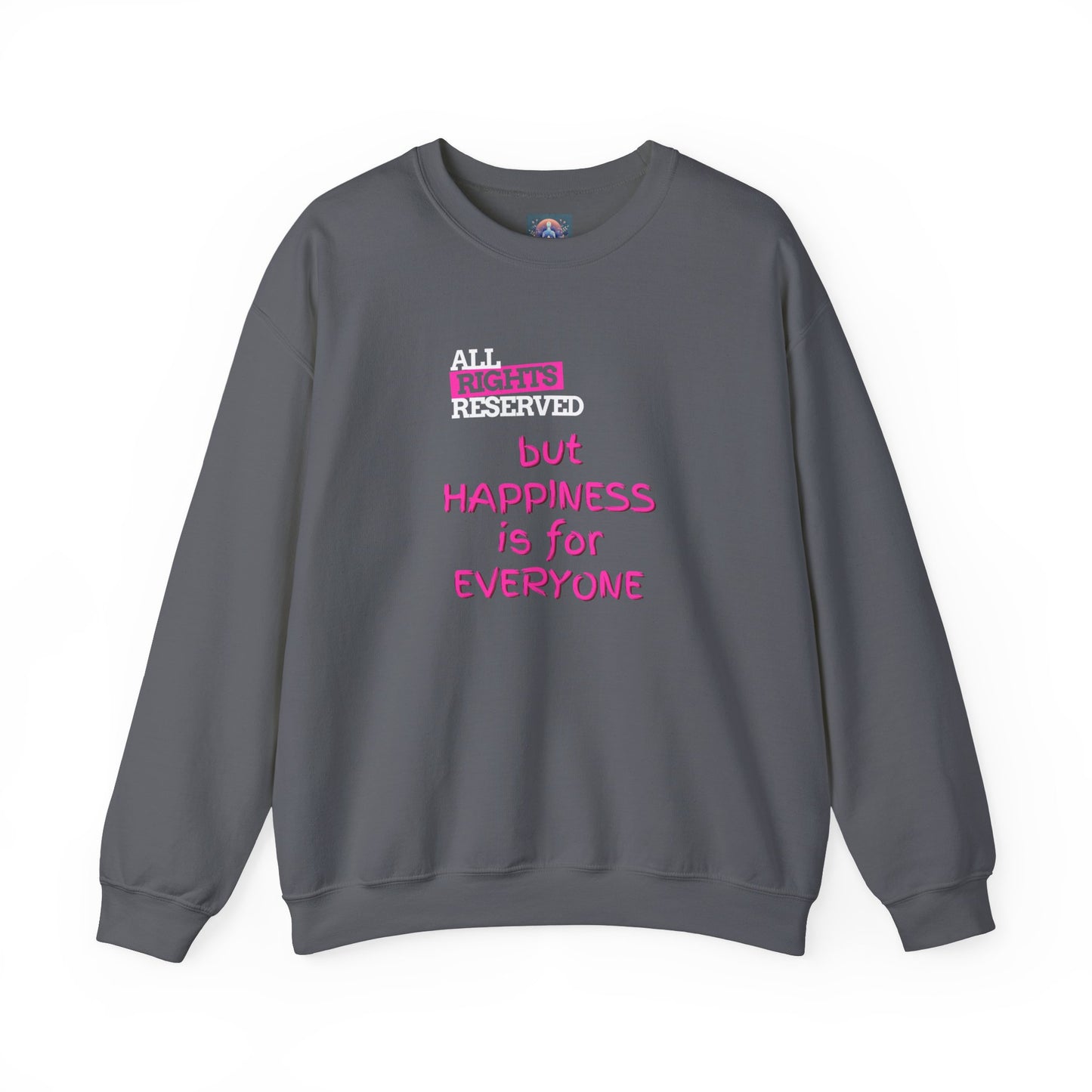 All Rights Reserved Sweatshirt β But Happiness is for Everyone!