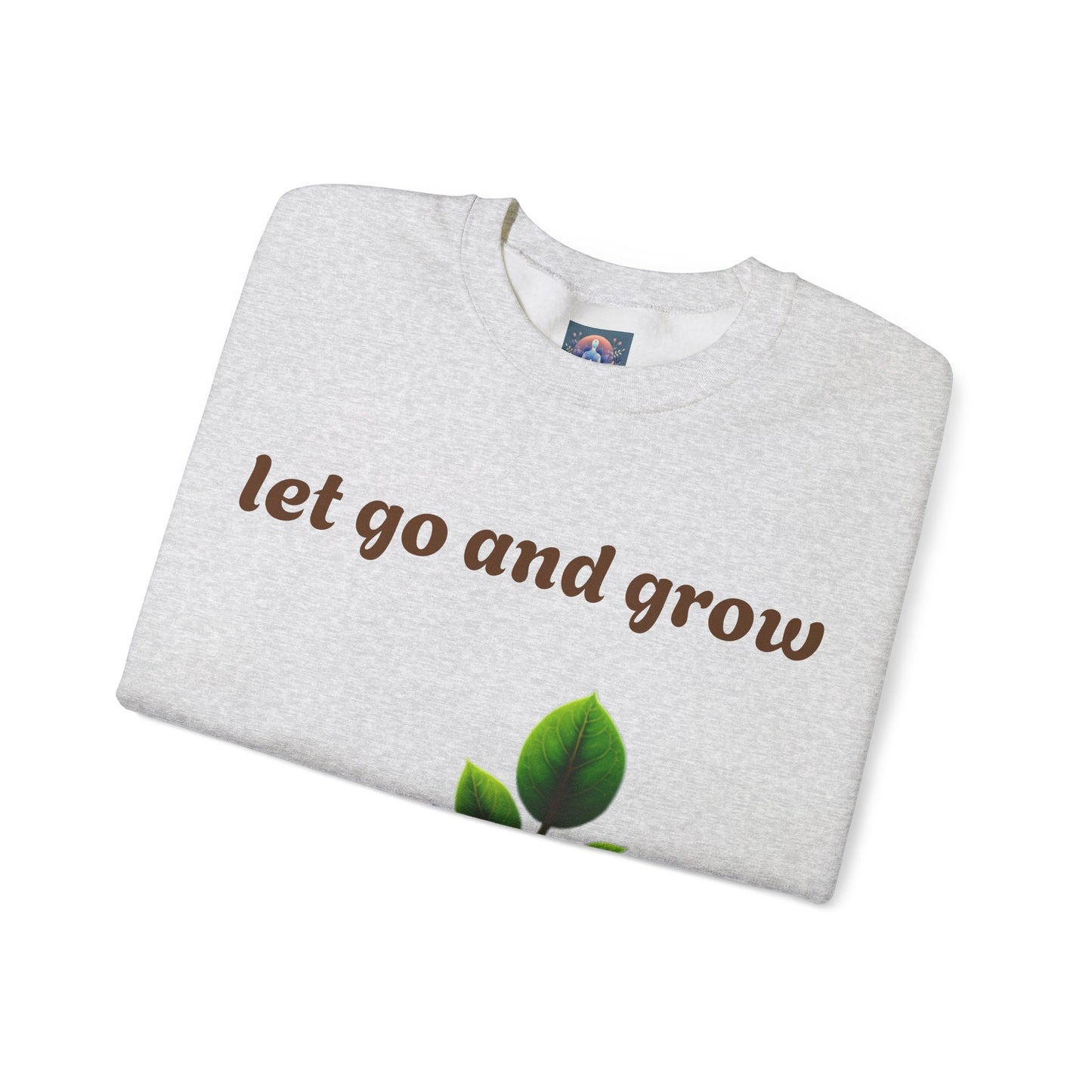Growth Mindset Crewneck Sweatshirt - Let Go and Grow