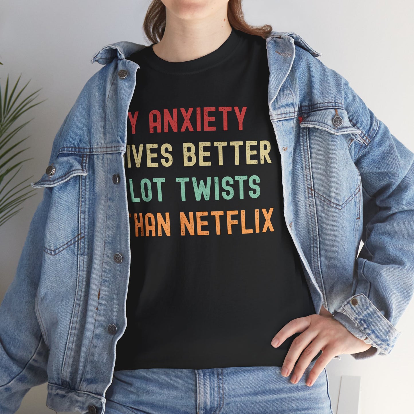 Funny Anxiety Tee - ‘My Anxiety Gives Better Plot Twists Than Netflix’ Unisex Heavy Cotton Shirt