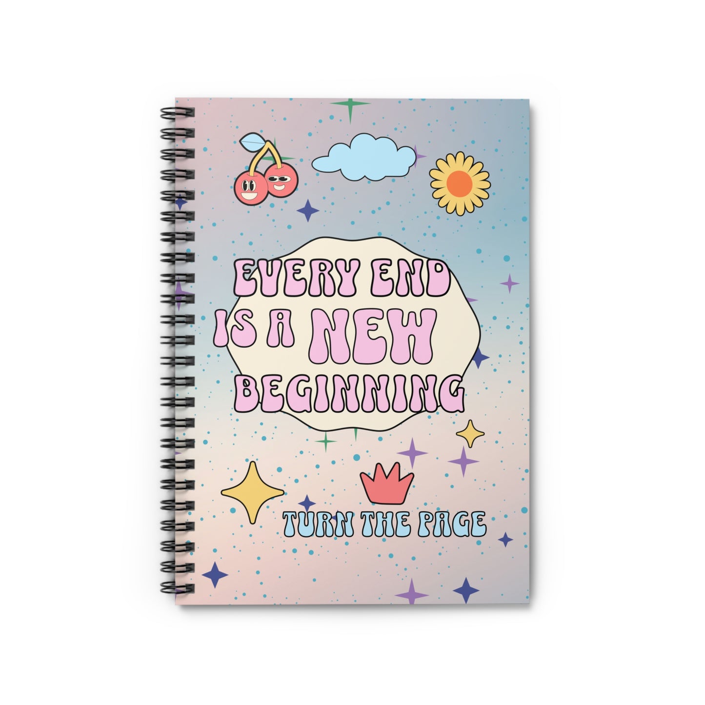 "Every End is a New Beginning – Turn the Page" Spiral Notebook
