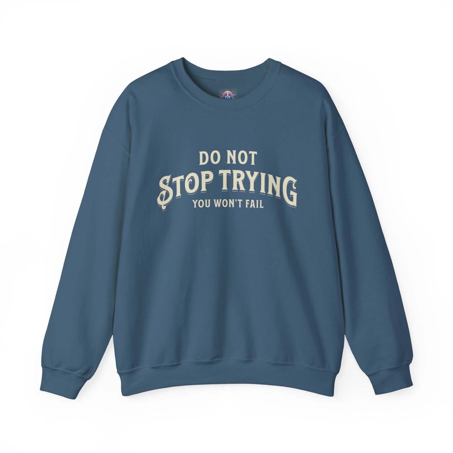 Do Not Stop Trying β Motivational Unisex Crewneck Sweatshirt