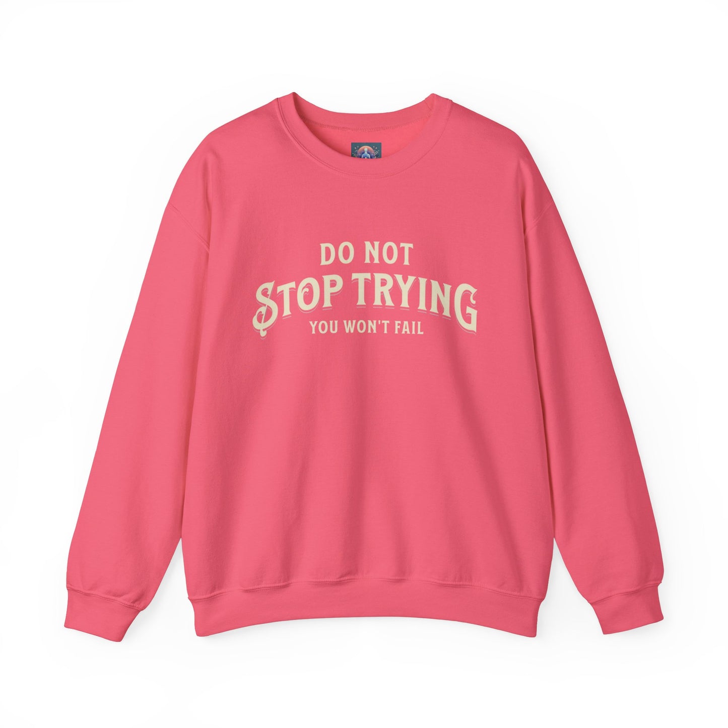 Do Not Stop Trying β Motivational Unisex Crewneck Sweatshirt