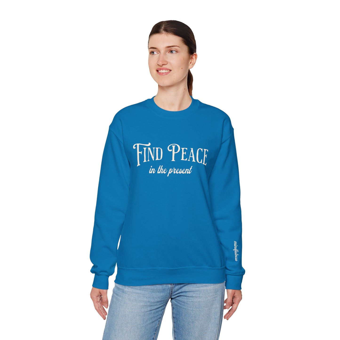 Find Peace in the Present - Mindfulness Sweatshirt