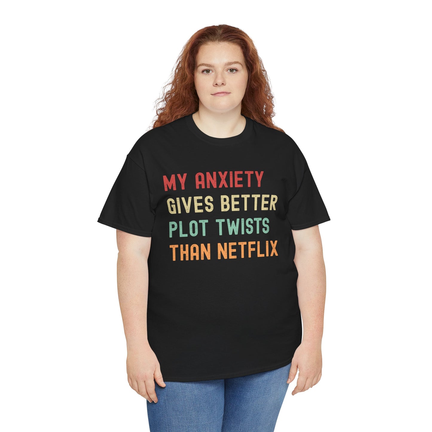 Funny Anxiety Tee - ‘My Anxiety Gives Better Plot Twists Than Netflix’ Unisex Heavy Cotton Shirt
