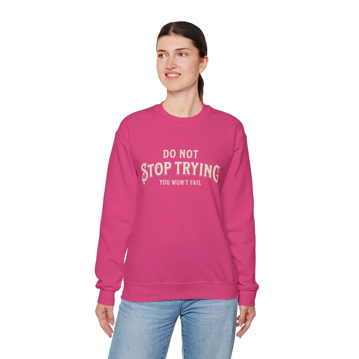 Do Not Stop Trying β Motivational Unisex Crewneck Sweatshirt