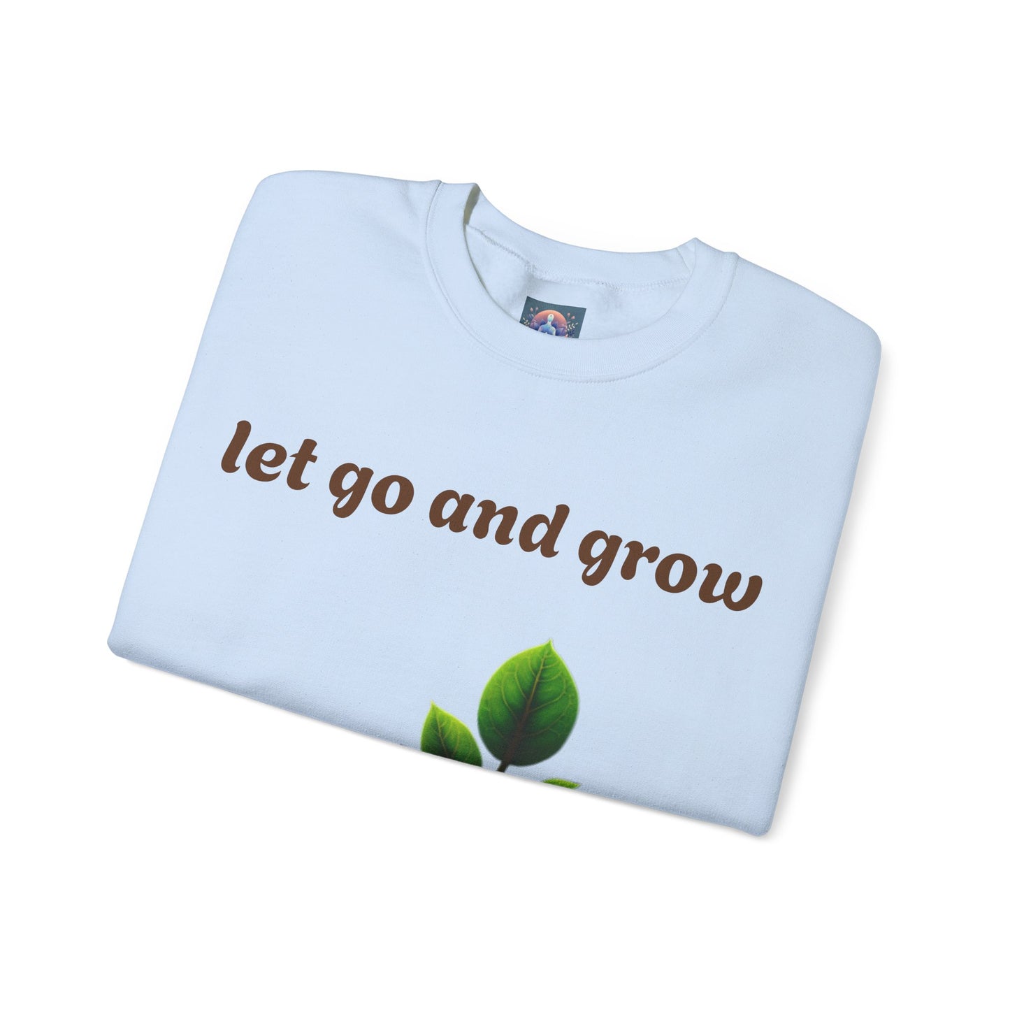 Growth Mindset Crewneck Sweatshirt - Let Go and Grow