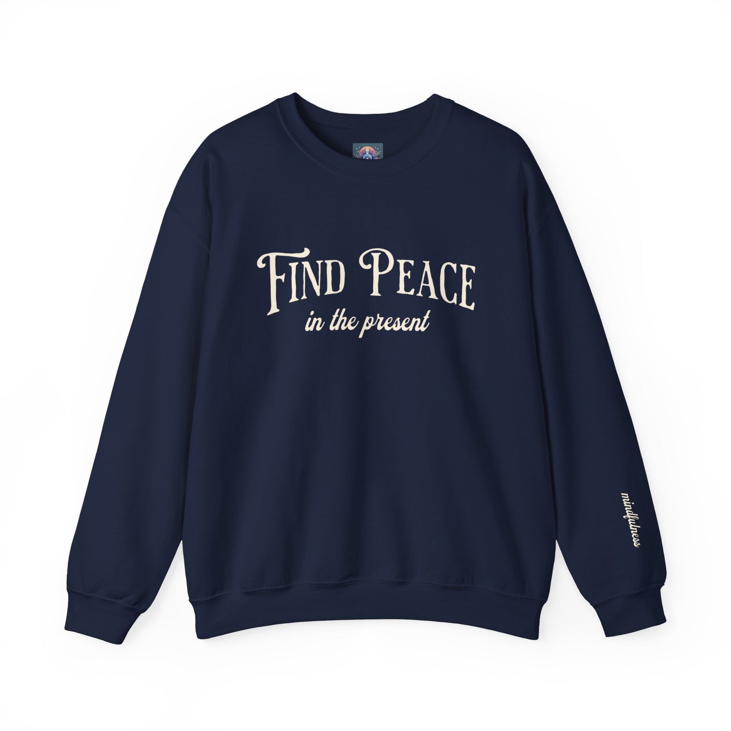 Find Peace in the Present - Mindfulness Sweatshirt