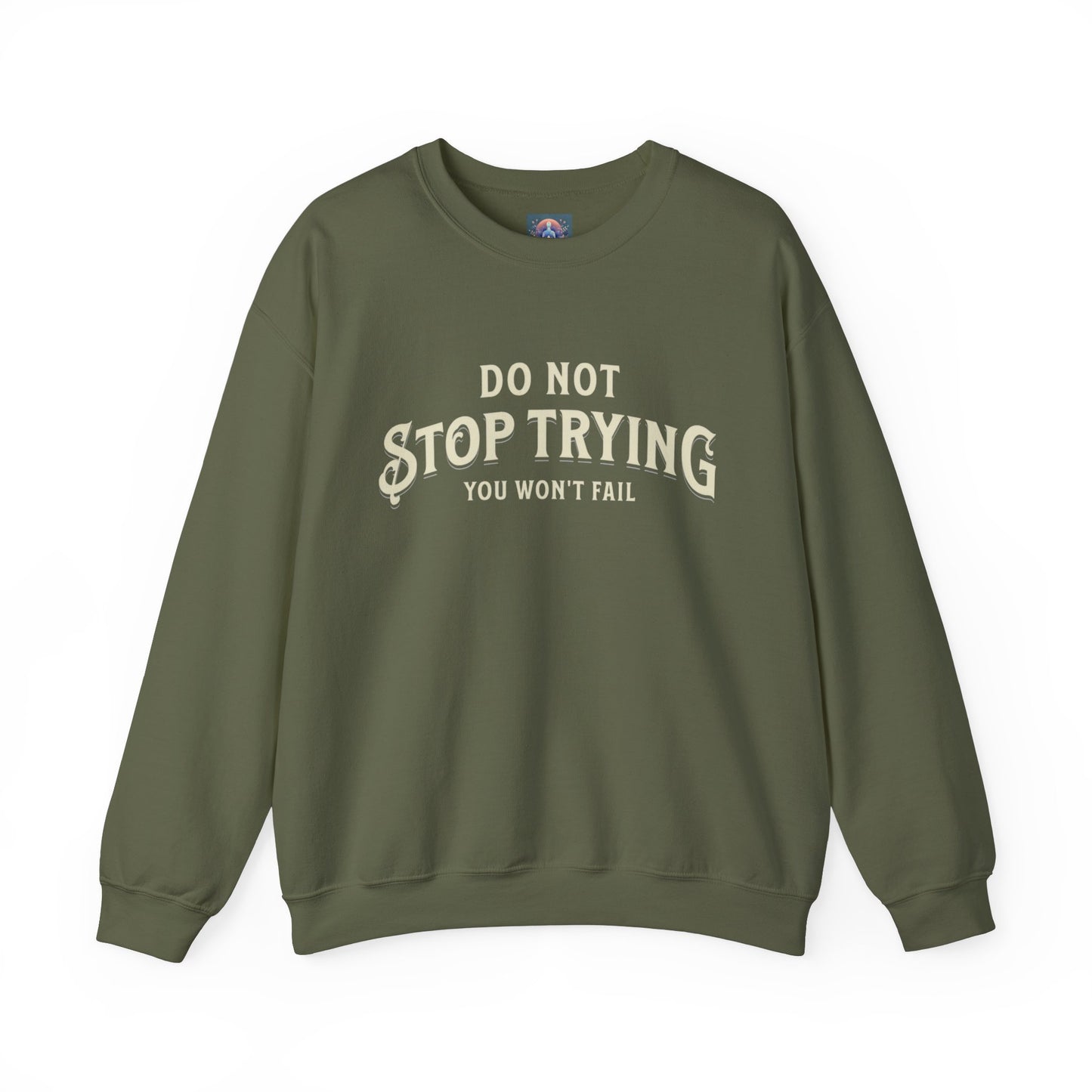 Do Not Stop Trying β Motivational Unisex Crewneck Sweatshirt