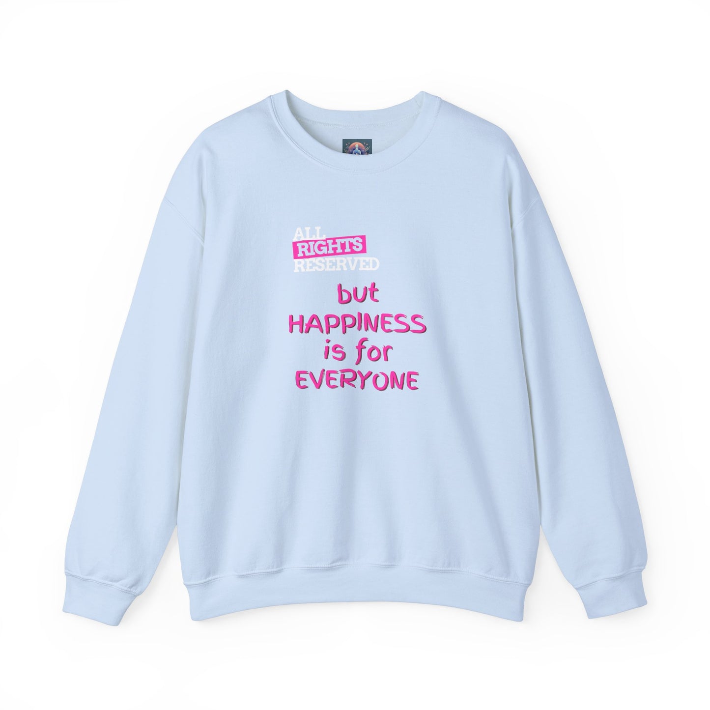 All Rights Reserved Sweatshirt β But Happiness is for Everyone!
