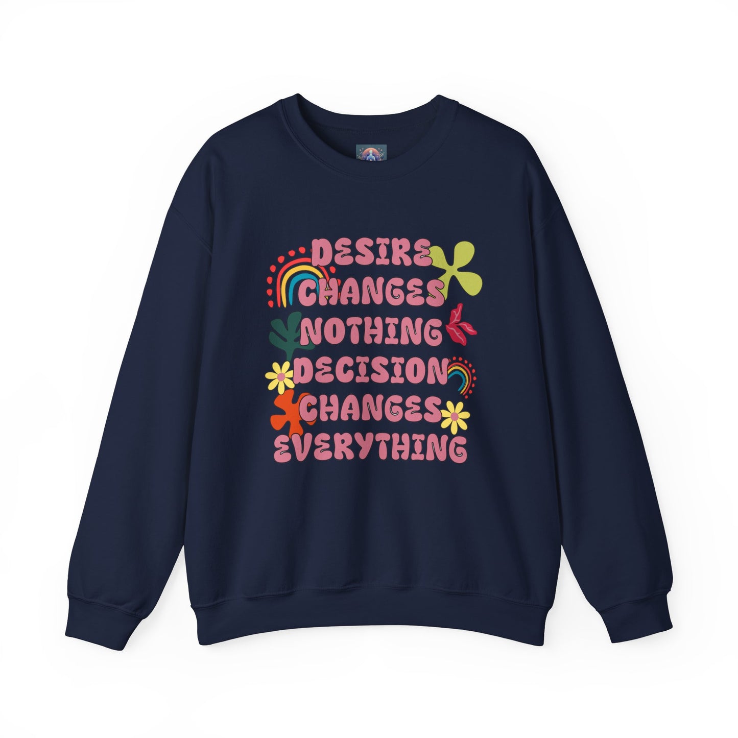 Decision Over Desire Sweatshirt