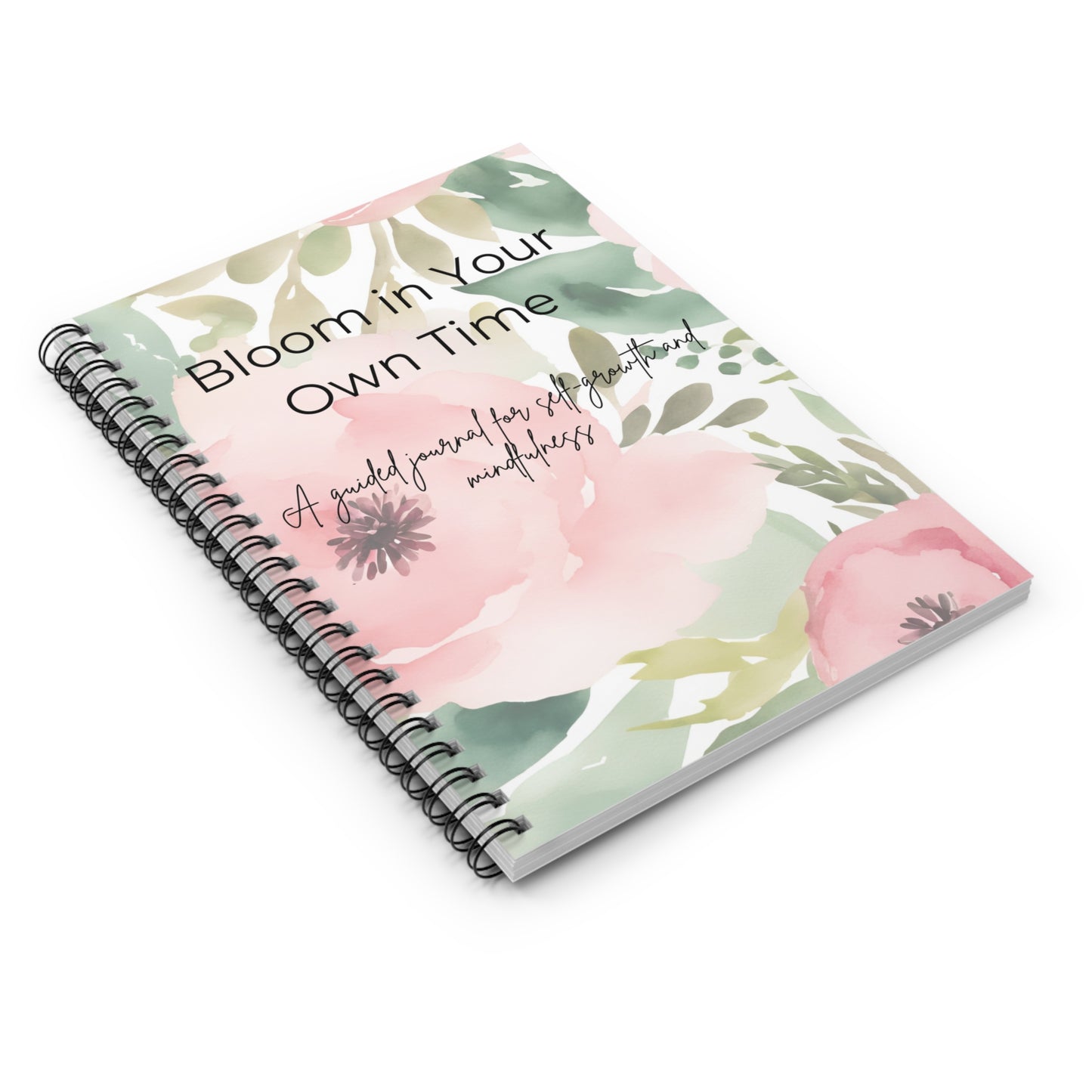 Spiral Notebook - Bloom in Your Own Time