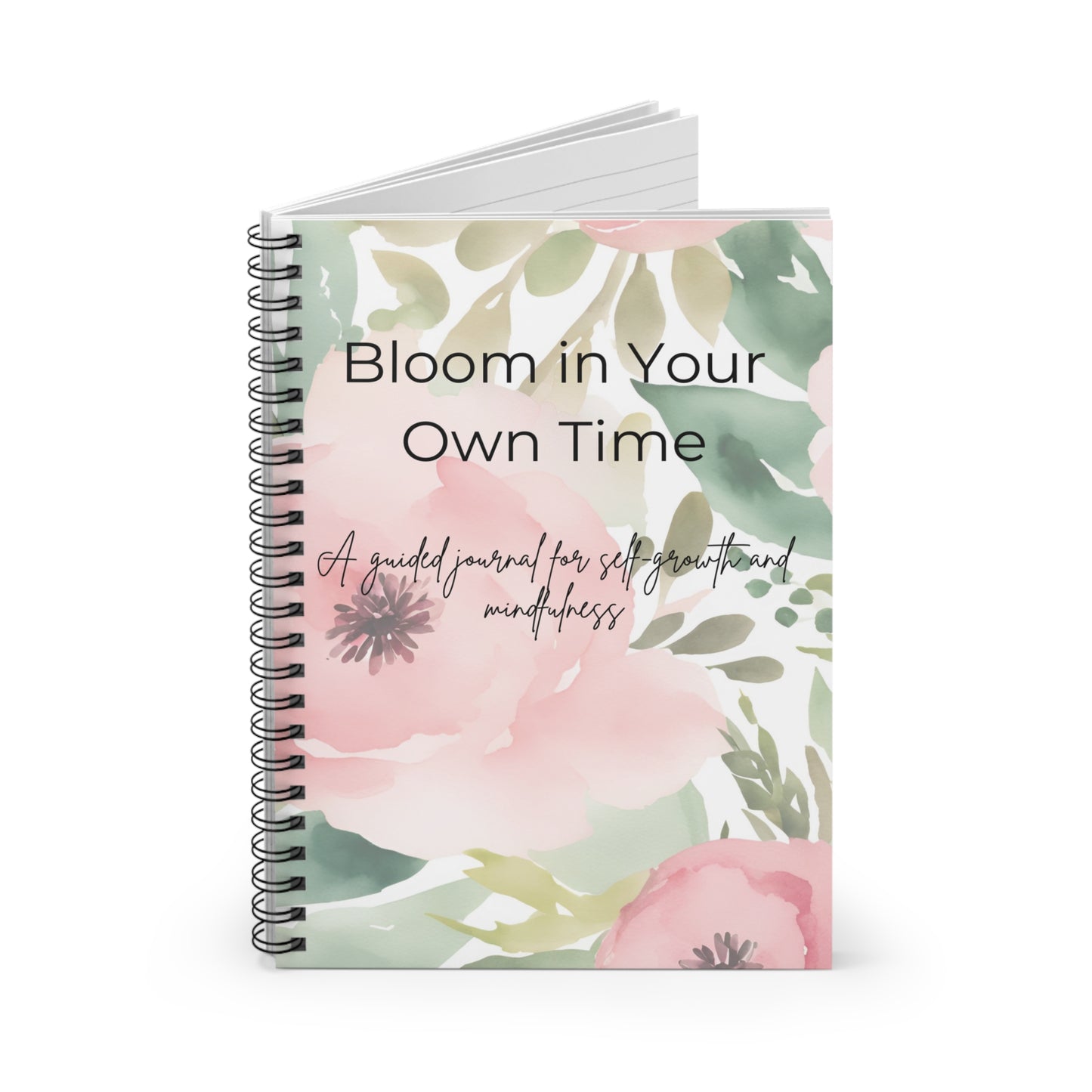 Spiral Notebook - Bloom in Your Own Time