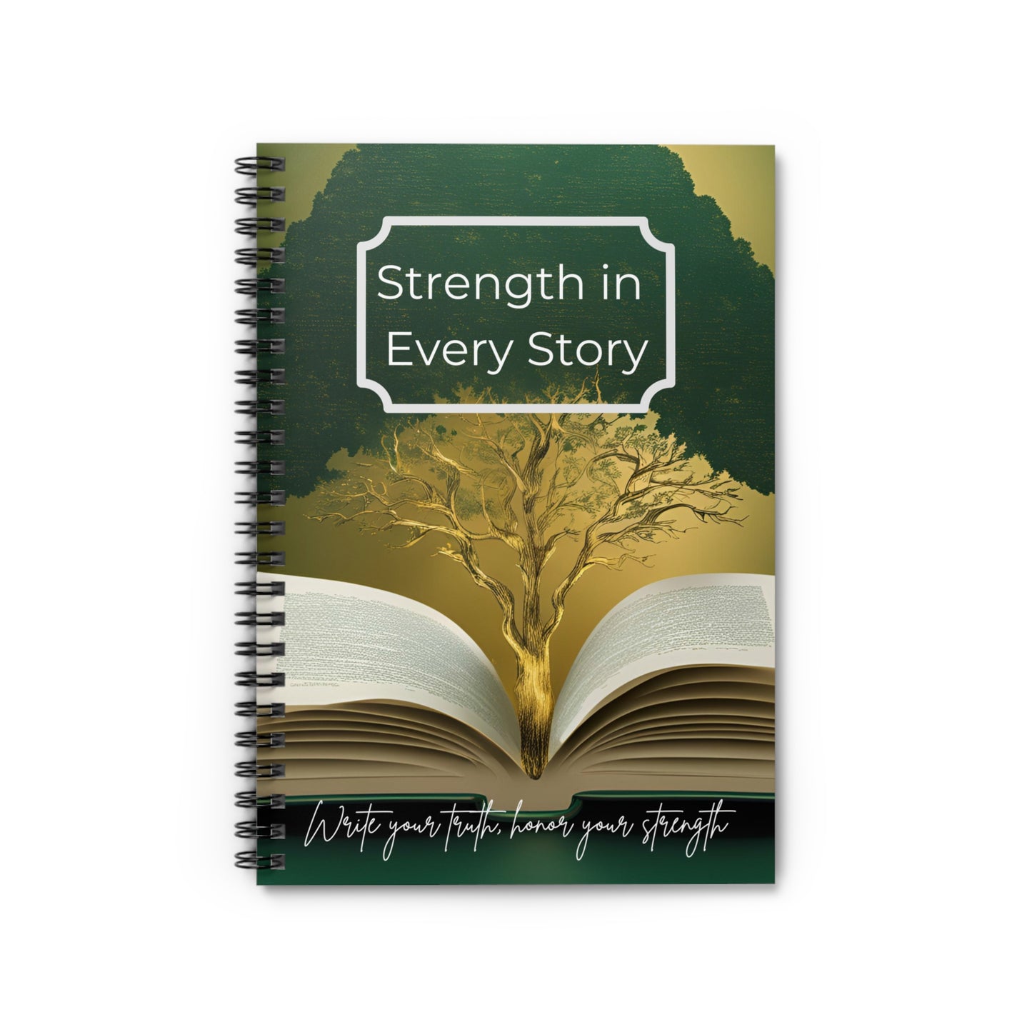 Ruled Line Spiral Notebook - Strength in Every Story