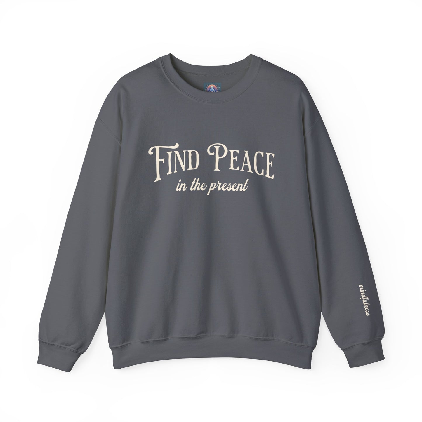 Find Peace in the Present - Mindfulness Sweatshirt