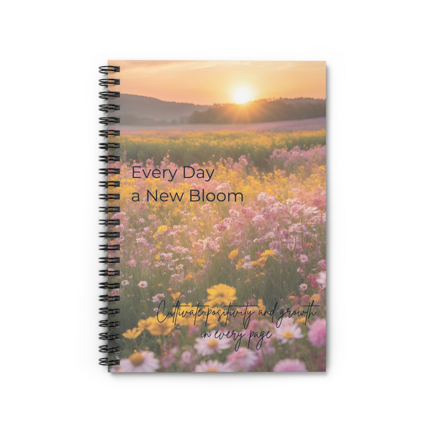 Spiral Notebook - Floral Ruled Line Every Day A New Bloom